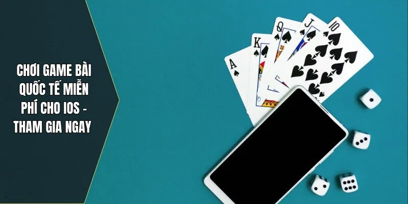 Game bài quốc tế miễn phí cho iOS